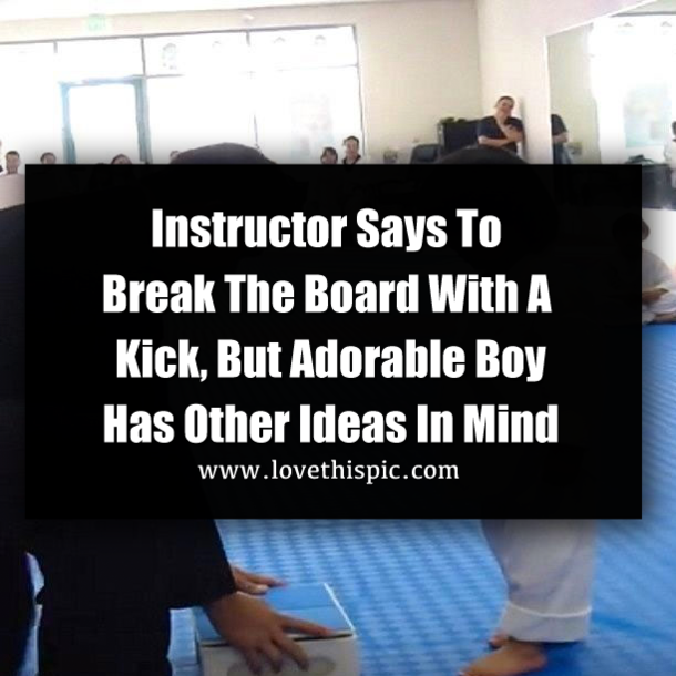 Instructor Says To Break The Board With A Kick, But Adorable Boy Has Other Ideas In Mind