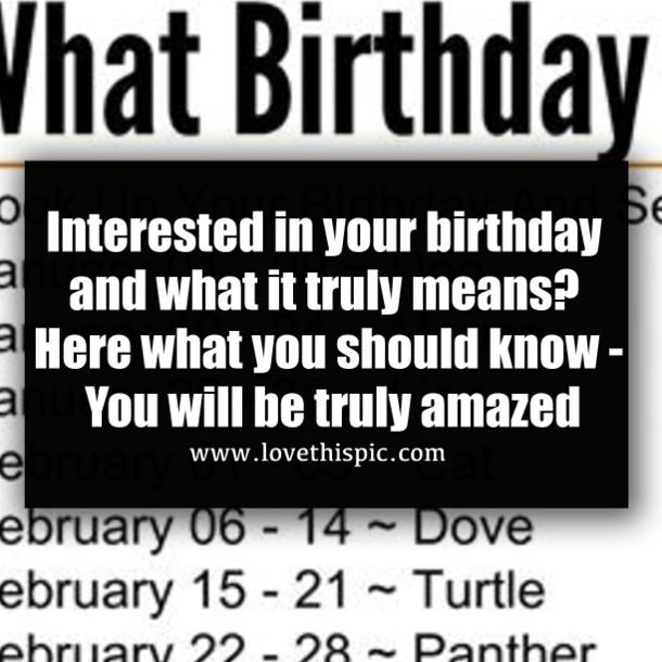 Interested in your birthday and what it truly means? Here what you should know - You will be truly amazed