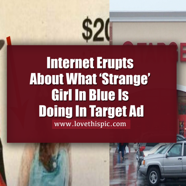 Internet Erupts About What ‘Strange’ Girl In Blue Is Doing In Target Ad