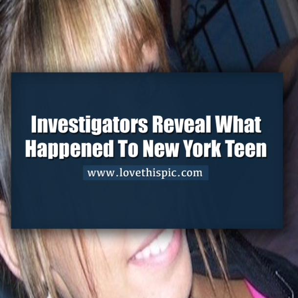 Investigators Reveal What Happened To New York Teen
