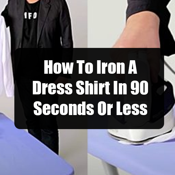 Iron A Dress Shirt In 90 Seconds Or Less