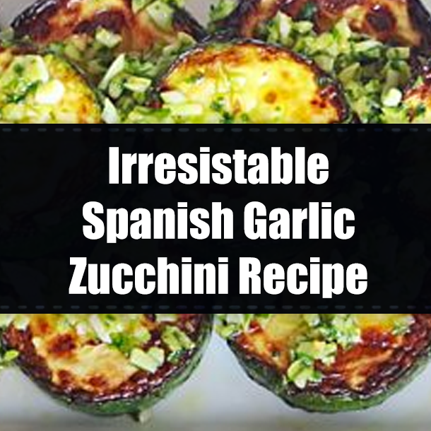 Irresistable Spanish Garlic Zucchini Recipe