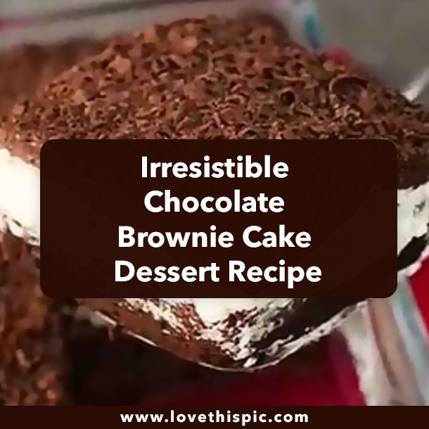 Irresistible Chocolate Brownie Cake Dessert Recipe