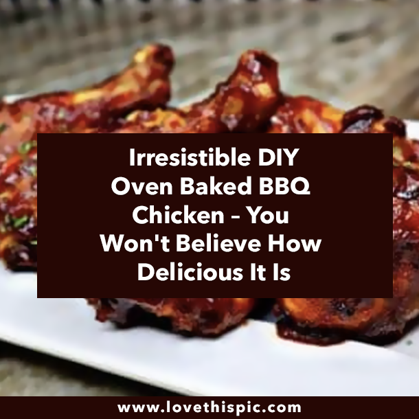 Irresistible DIY Oven Baked BBQ Chicken – You Won't Believe How Delicious It Is