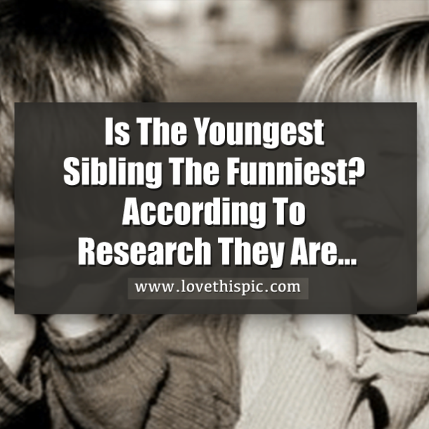 Is The Youngest Sibling The Funniest? According To Research They Are...