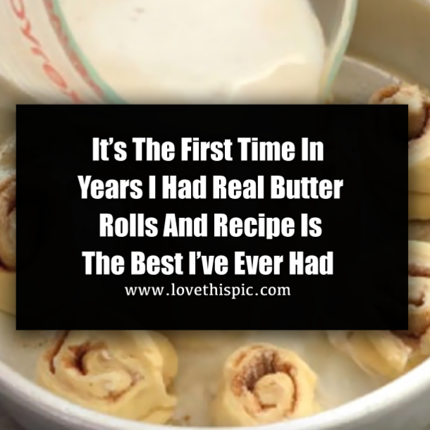 It’s The First Time In Years I Had Real Butter Rolls And Recipe Is The Best I’ve Ever Had