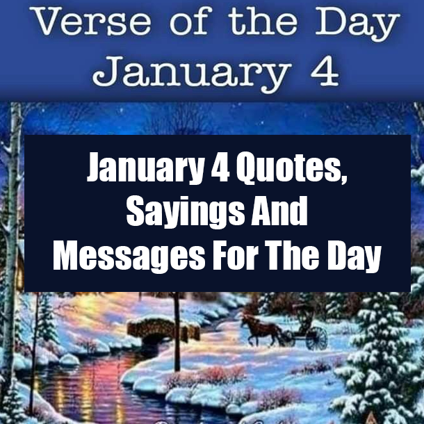 January 4 Quotes, Sayings And Messages For The Day