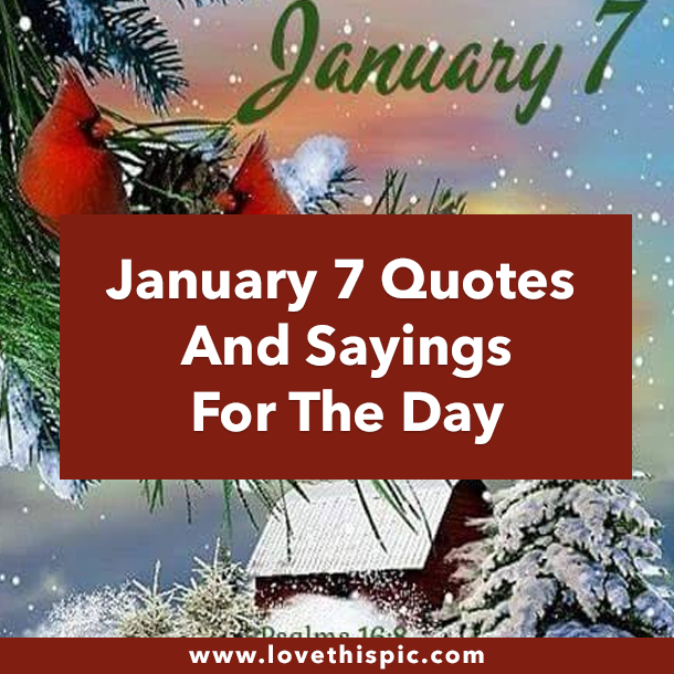 January 7 Quotes And Sayings For The Day
