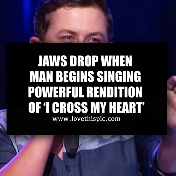JAWS DROP WHEN MAN BEGINS SINGING POWERFUL RENDITION OF ‘I CROSS MY HEART’