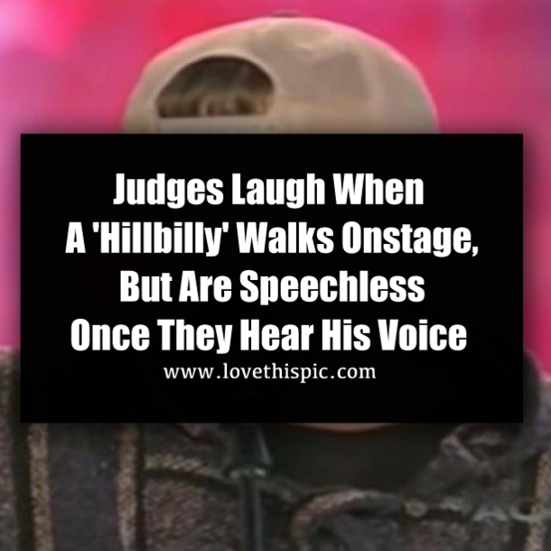 Judges Laugh When A 'Hillbilly' Walks Onstage, But Are Speechless Once They Hear His Voice
