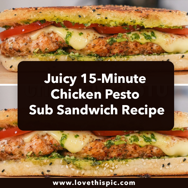 Juicy 15-Minute Chicken Pesto Sub Sandwich Recipe