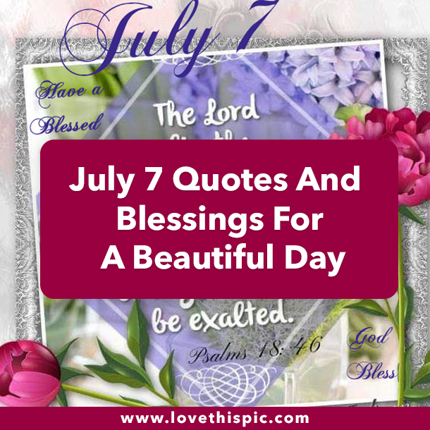 July 7 Quotes And Blessings For A Beautiful Day