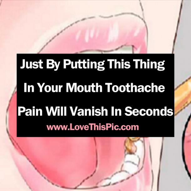 Just By Putting This Thing In Your Mouth Toothache Pain Will Vanish In Seconds