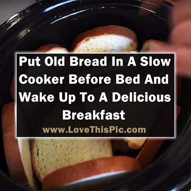 Just Put Some Old Bread In A Slow Cooker Before Bed And Wake Up To THIS Delicious Breakfast