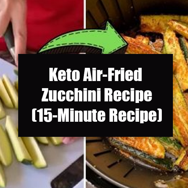 Keto Air-Fried Zucchini Recipe (15-Minute Recipe)