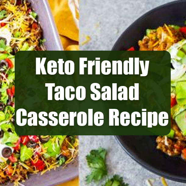 Keto Friendly Taco Salad Casserole Recipe