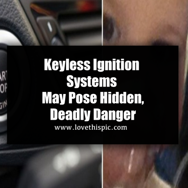 Keyless Ignition Systems May Pose Hidden, Deadly Danger