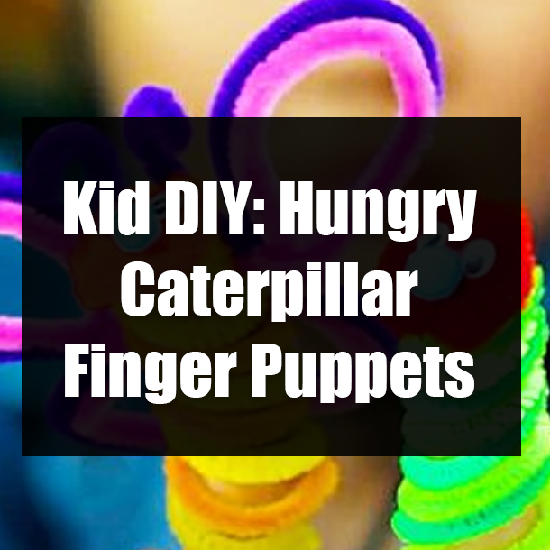 Kid DIY: Hungry Caterpillar Finger Puppets