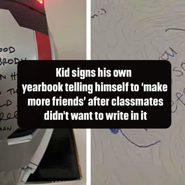 Kid signs his own yearbook telling himself to ‘make more friends’ after classmates didn't want to write in it