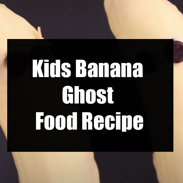 Kids Banana Ghost Food Recipe