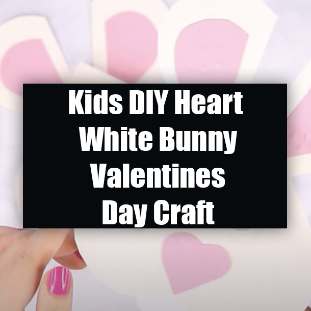 Kids DIY Heart Bunny Valentines Day Craft
