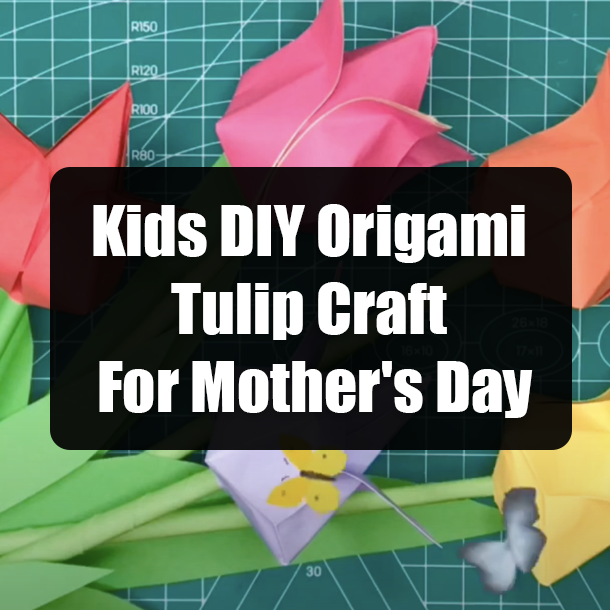 Kids DIY Origami Tulip Craft For Mother's Day