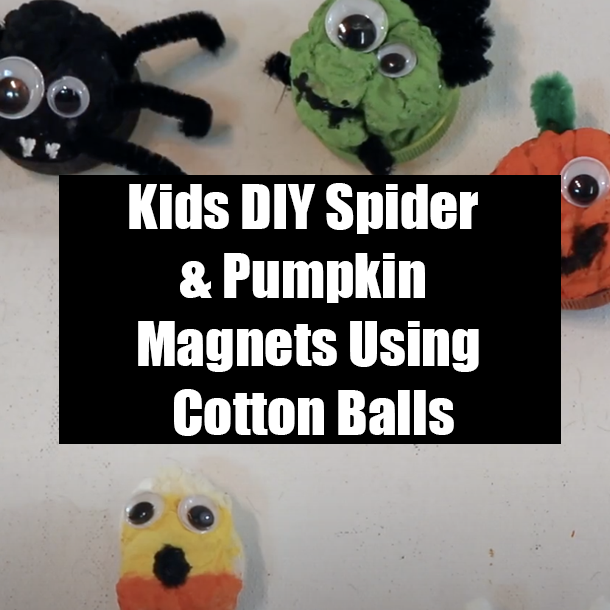 Kids DIY Spider & Pumpkin Magnets Using Cotton Balls
