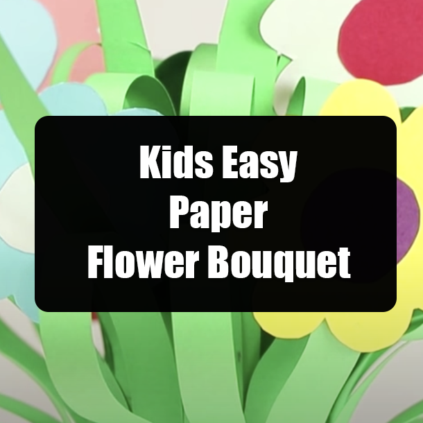 Kids Easy Paper Flower Bouquet
