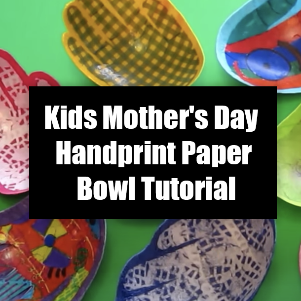 Kids Mother's Day Handprint Paper Bowl Tutorial