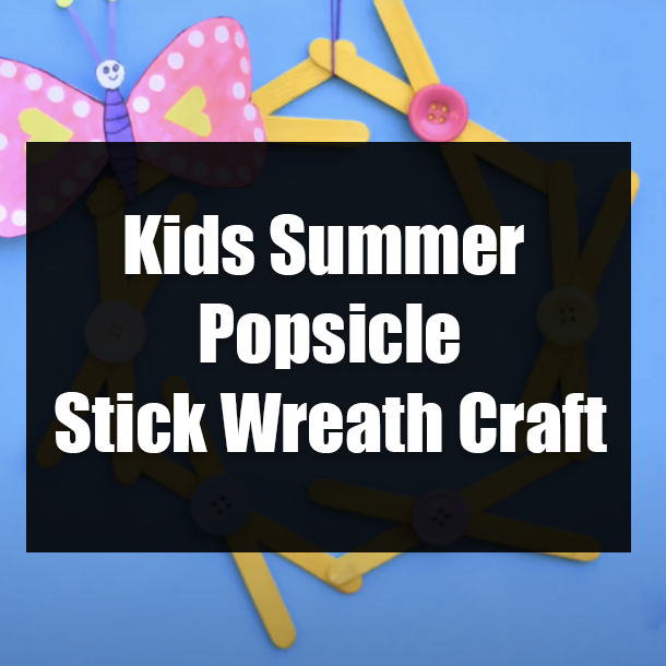Kids Summer Popsicle Stick Wreath Craft
