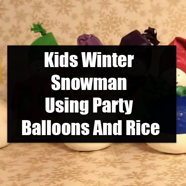 Kids Winter Snowman Using Party Balloons And Rice