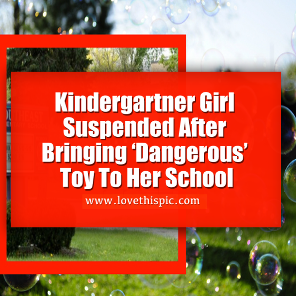 Kindergartner Girl Suspended After Bringing ‘Dangerous’ Toy To Her School