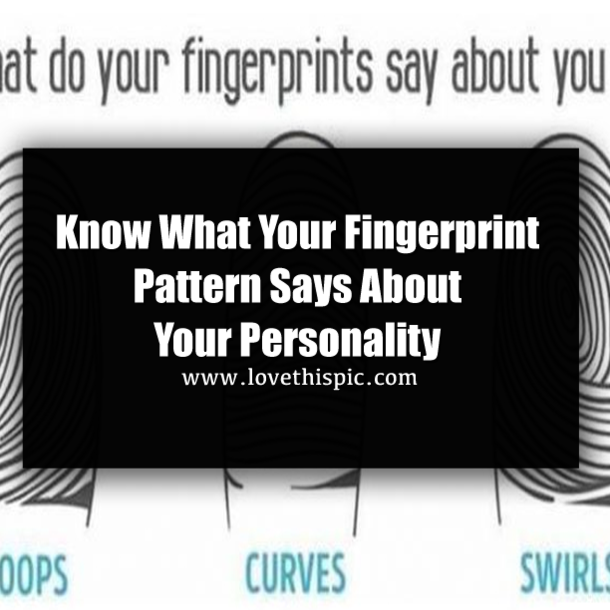 Know What Your Fingerprint Pattern Says About Your Personality