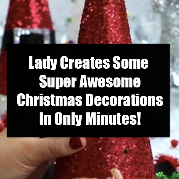 Lady Creates Some Super Awesome Christmas Decorations In Only Minutes!