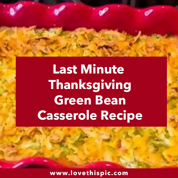 Last Minute Thanksgiving Green Bean Casserole Recipe