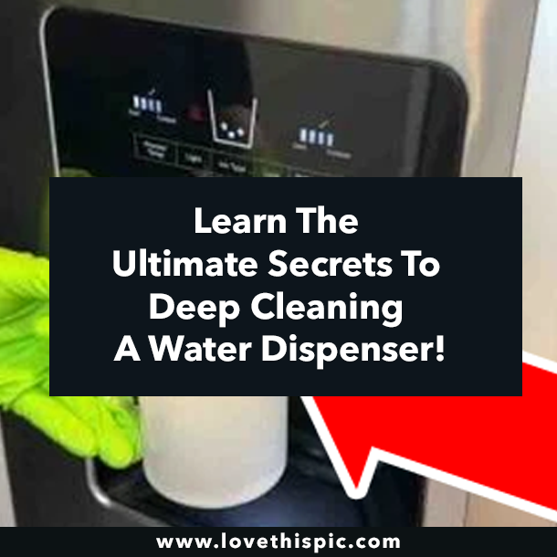 Learn The Ultimate Secrets To Deep Cleaning A Water Dispenser!