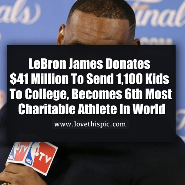 LeBron James Donates $41 Million To Send 1,100 Kids To College, Becomes 6th Most Charitable Athlete In World