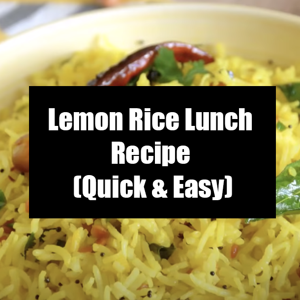 Lemon Rice Lunch Recipe (Quick & Easy)