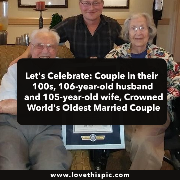 Let's Celebrate: Couple in their 100s, 106-year-old husband and 105-year-old wife, Crowned World's Oldest Married Couple