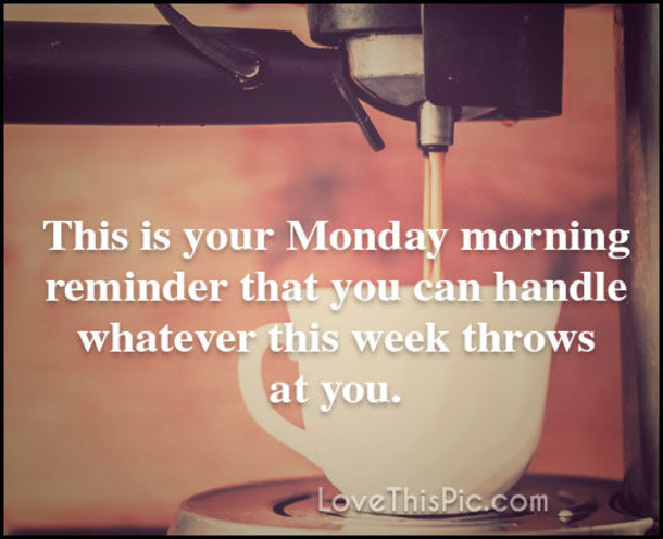 Let's Have A Perfect Monday Morning With These 10 Good Morning Monday Quotes! - picture 11