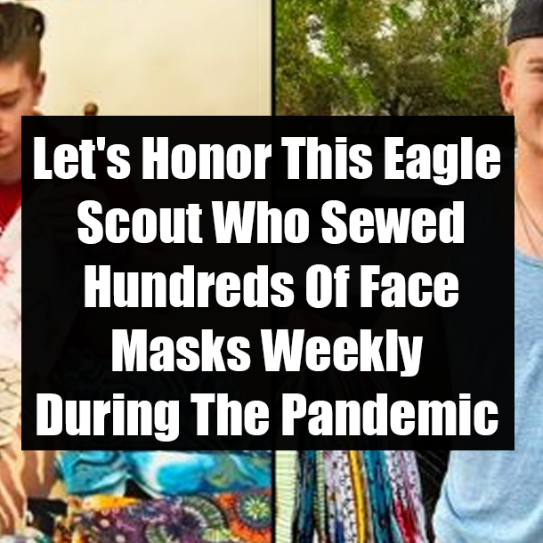 Let's Honor This Eagle Scout Who Sewed Hundreds Of Face Masks Weekly During The Pandemic
