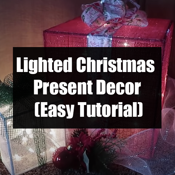 Lighted Christmas Present Decor (Easy Tutorial)