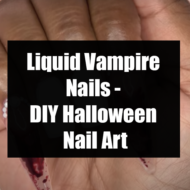 Liquid Vampire Nails - DIY Halloween Nail Art