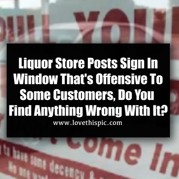 Liquor Store Posts Sign In Window That's Offensive To Some Customers, Do You Find Anything Wrong With It?