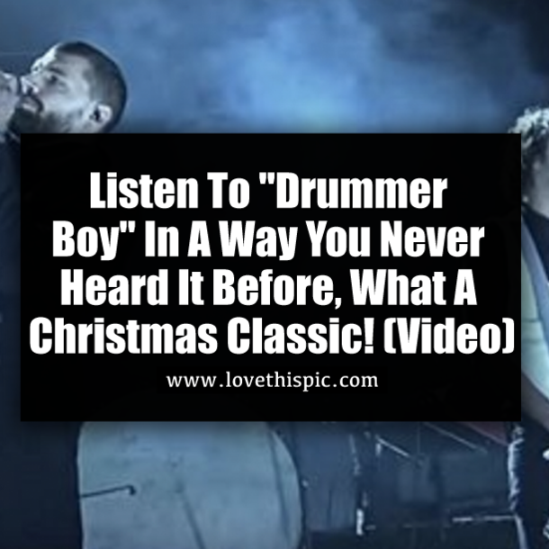 Listen To "Drummer Boy" In A Way You Never Heard It Before, What A Christmas Classic! (Video)