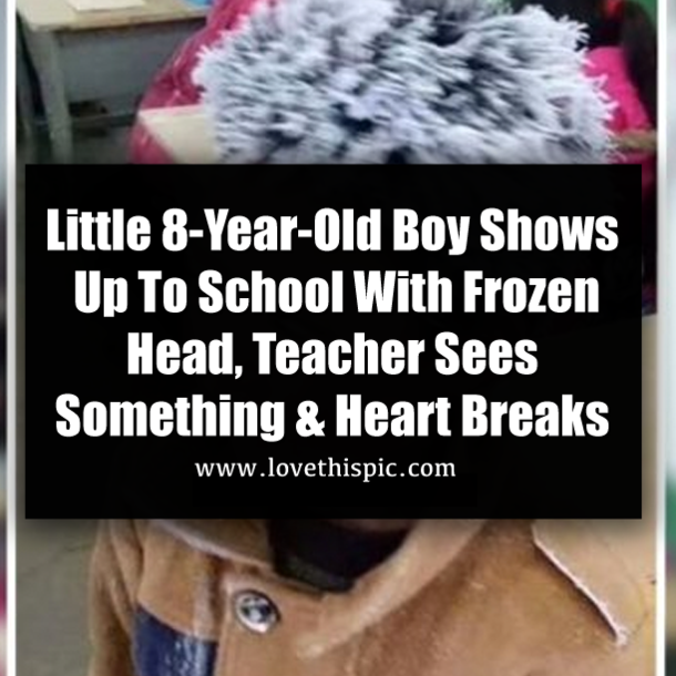 Little 8-Year-Old Boy Shows Up To School With Frozen Head, Teacher Sees Something & Heart Breaks
