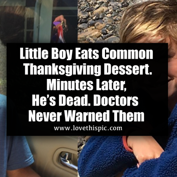 Little Boy Eats Common Thanksgiving Dessert. Minutes Later, He’s Dead. Doctors Never Warned Them