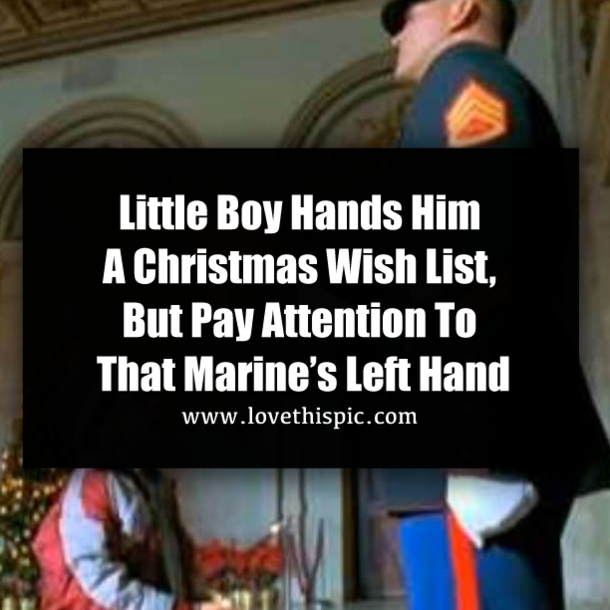 Little Boy Hands Him A Christmas Wish List, But Pay Attention To That Marine’s Left Hand