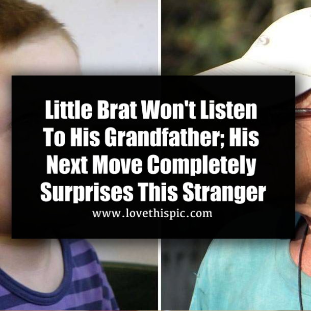 Little Brat Won't Listen To His Grandfather; His Next Move Completely Surprises This Stranger