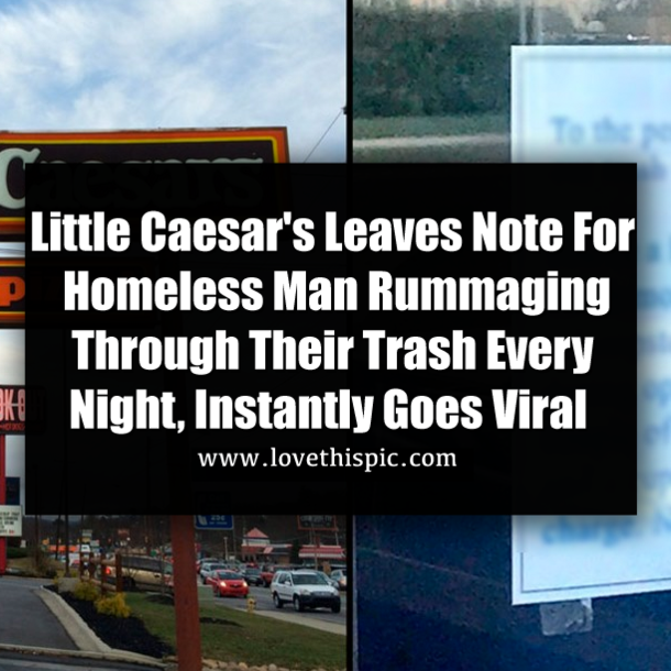 Little Caesar's Leaves Note For Homeless Man Rummaging Through Their Trash Every Night, Instantly Goes Viral